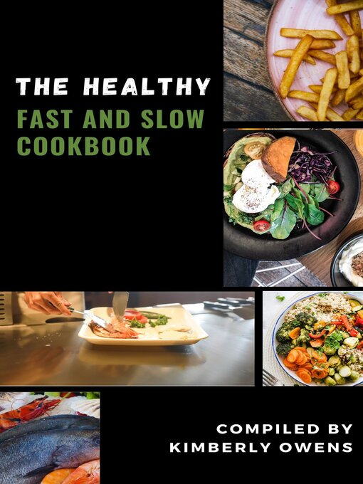 Title details for THE HEALTHY FAST AND SLOW COOKBOOK by Kimberly Owens - Available
